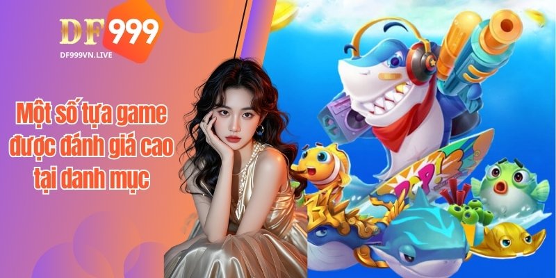 Một số tựa game được đánh giá cao tại danh mục