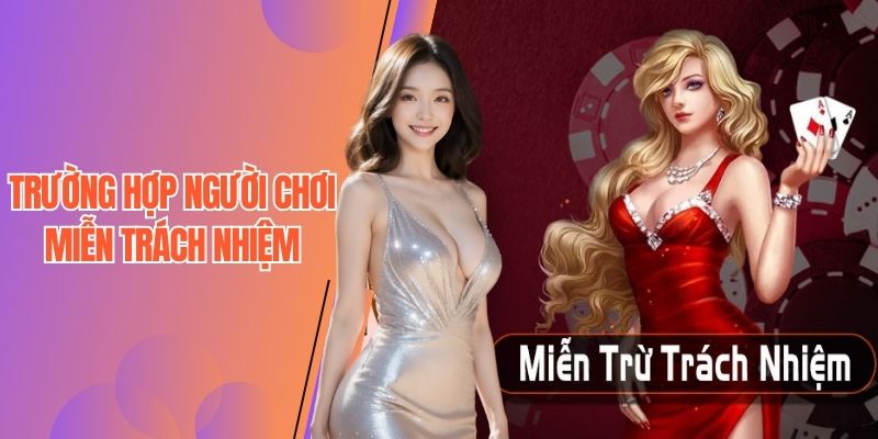 Trường hợp người chơi được miễn trách nhiệm tại DF999