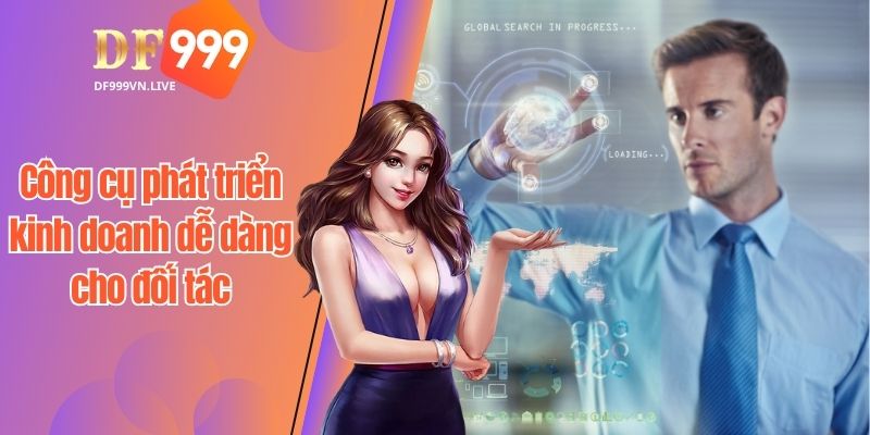 Công cụ phát triển kinh doanh dễ dàng cho đối tác